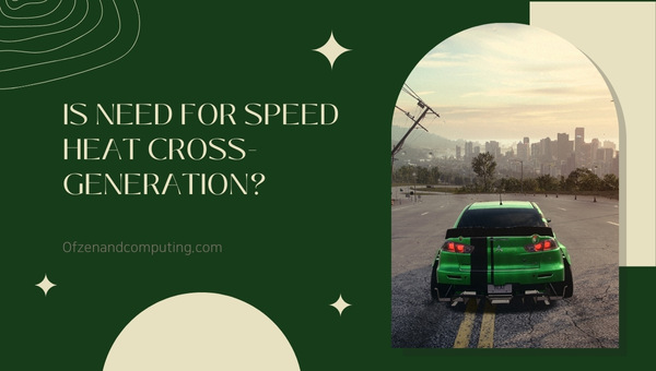 Is Need For Speed Heat Cross-Generation in 2025?