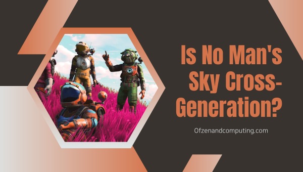 Is No Man's Sky Cross-Generation in 2025?