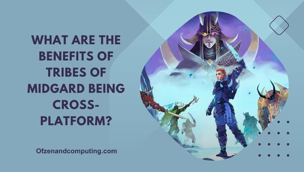 What Are The Benefits Of Tribes of Midgard Being Cross-Platform?