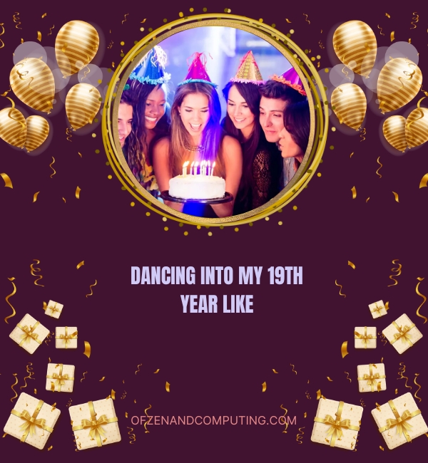 19th Birthday Captions For Instagram