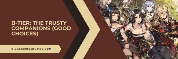 Brave Nine B-Tier List 2025: The Trusty Companions (Good Choices)