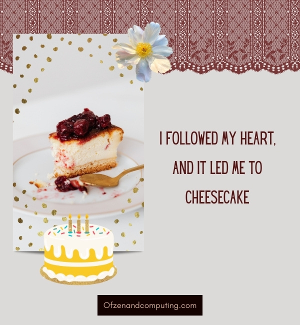 Cheese Cake Captions For Instagram (2025)