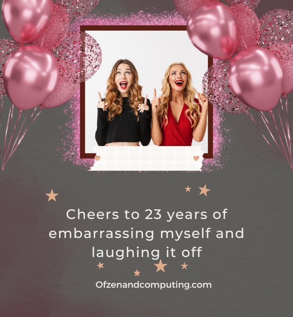 Funny 23rd Birthday Captions For Instagram (2025)