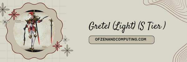 Gretel (Light) (S Tier)