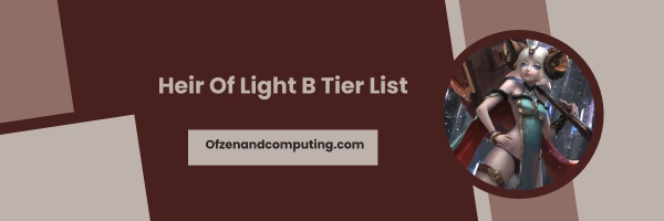Heir Of Light B Tier List 2025: The Solid Support