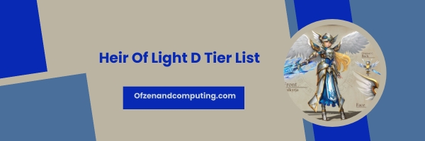 Heir Of Light D Tier List 2025: The Underdogs