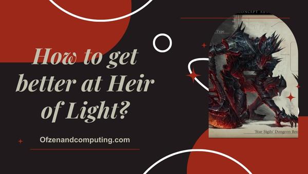 How to get better at Heir of Light?