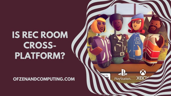 Is Rec Room Cross-Platform in 2025?