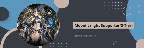 Moonlit night Supporter(S-Tier)