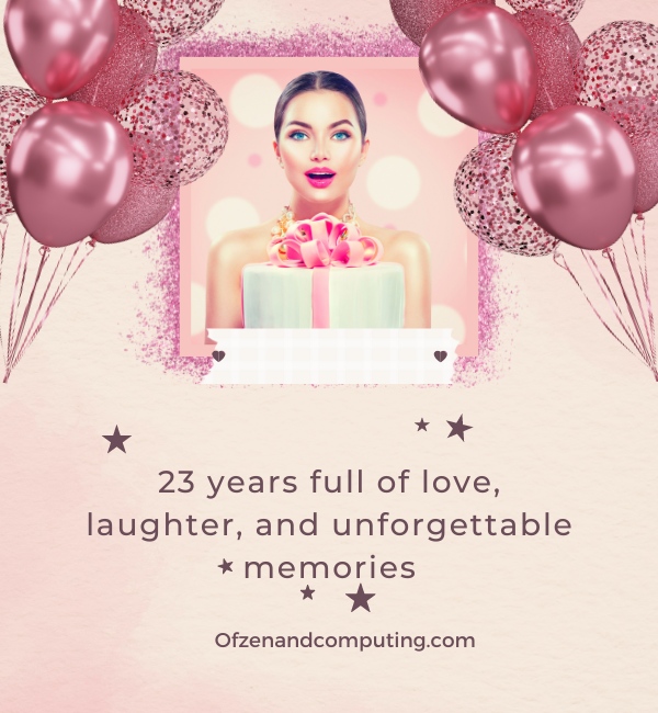 More 23rd Birthday Caption Ideas For Instagram (2025)