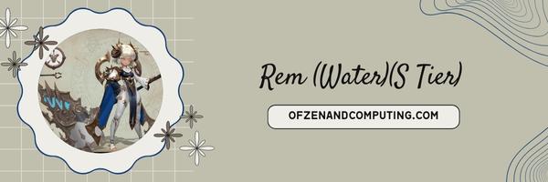 Rem (Water) (S Tier)
