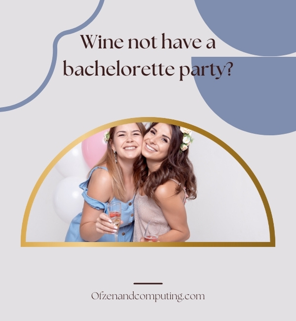 Wine Bachelorette Captions For Instagram (2025)