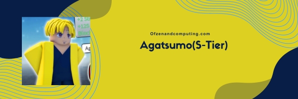 Agatsumo (S-Tier)