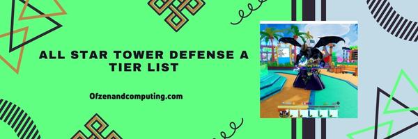 All Star Tower Defense A Tier List 2025– The Formidable Fighters