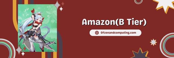 Amazon (B Tier)