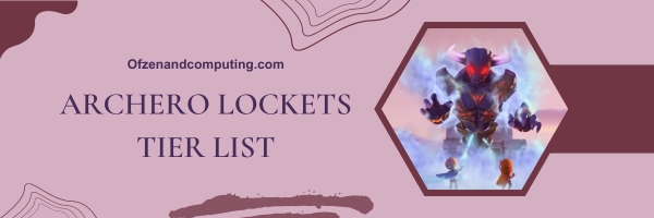 Archero Lockets Tier List 2025