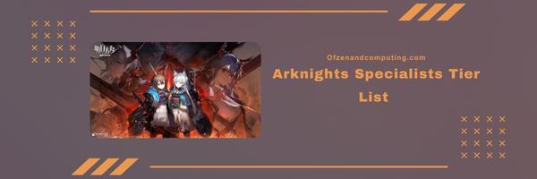 Arknights Specialists Tier List 2025- The Tactical Masters