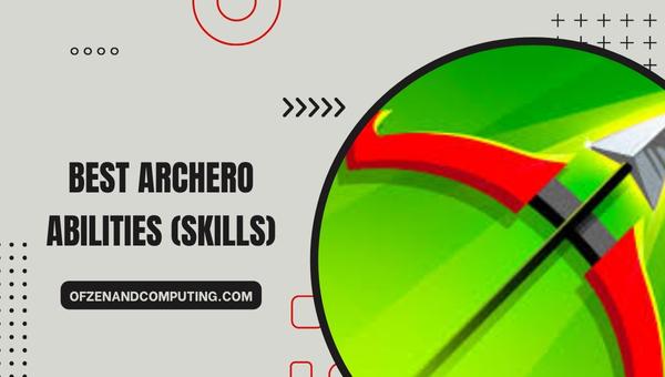 Best Archero Abilities (Skills) 2025