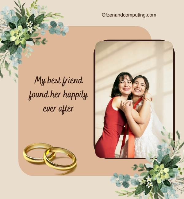 Best Friend Wedding Captions For Instagram (2025)