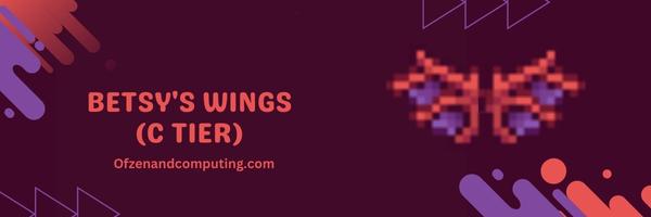 Betsy's Wings (C Tier)