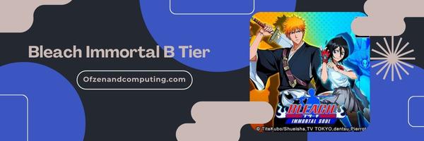 Bleach Immortal B Tier List 2025- The Balanced Brawlers