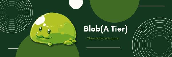 Blob (A Tier)