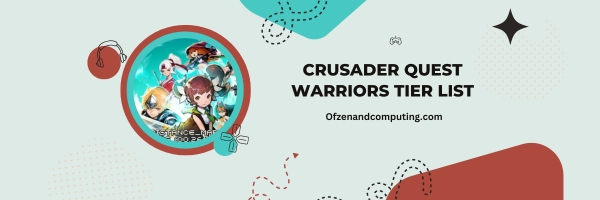 Crusader Quest Warriors List 2025: Champions of the Melee