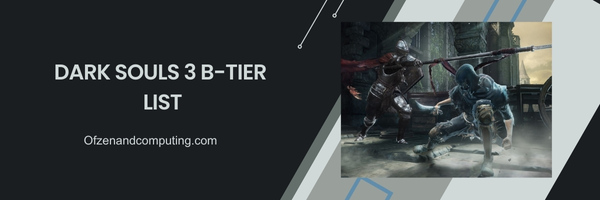 Dark Souls 3 B-Tier List 2025: Balanced and Versatile