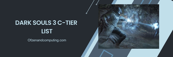 Dark Souls 3 C-Tier List 2025: Reliable, but with Limitations