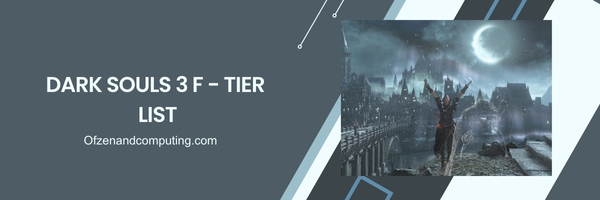 Dark Souls 3 F-Tier List 2025: Challenging and Underperforming