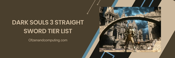 Dark Souls 3 Straight Sword List 2025- All-Purpose Reliability: