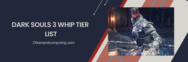 Dark Souls 3 Whip List 2025- Disarming and Versatile: