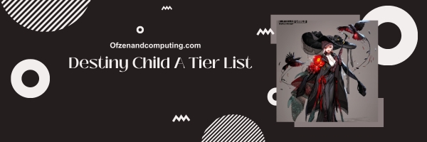 Destiny Child A Tier List 2025: The Reliable Assets
