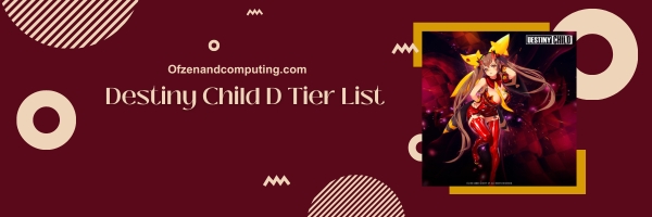 Destiny Child D Tier List 2025: The Mediocre Members