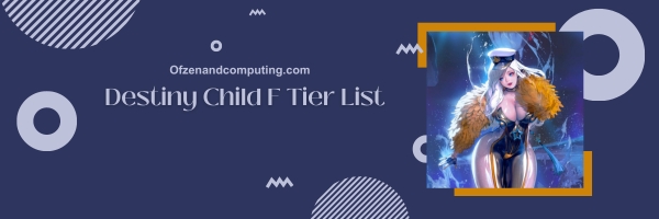 Destiny Child F Tier List 2025: The Last Resort