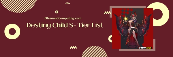 Destiny Child S+ Tier List 2025: The Ultimate Powerhouse