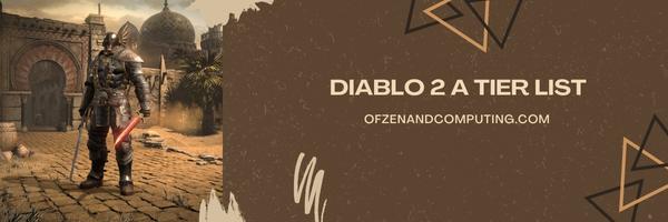 Diablo 2 A Tier List 2025– The Formidable Forces