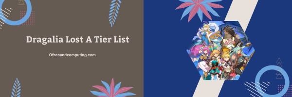 Dragalia Lost A Tier List 2025– Impeccable Choices