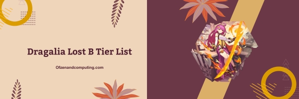 Dragalia Lost B Tier List 2025– Versatile Options
