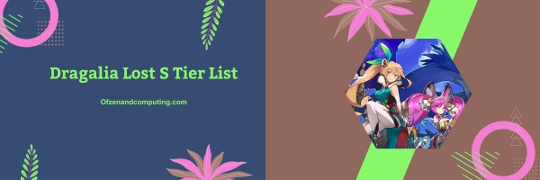 Dragalia Lost S Tier List 2025– Dominating the Battlefield