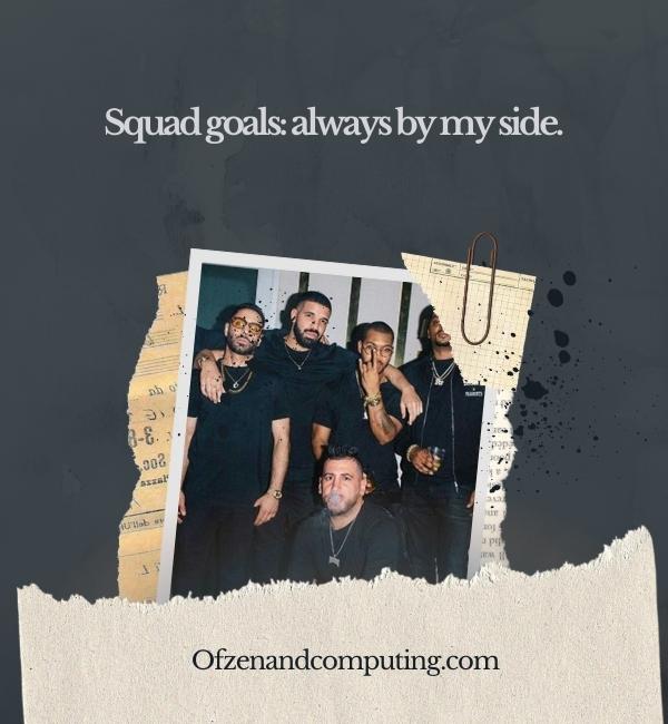Drake Instagram Captions For Squad Photos