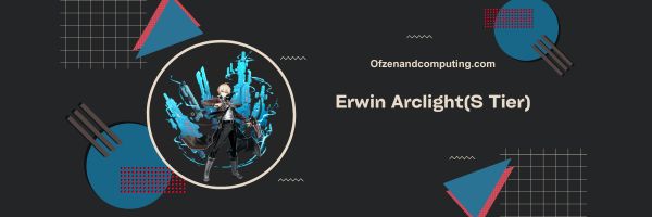 Erwin ArclightS Tier