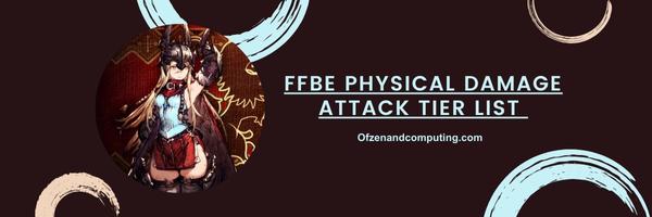 FFBE Physical Damage Attack List 2025: "Unleash devastating blows"