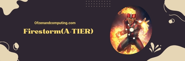 Firestorm (A-TIER)