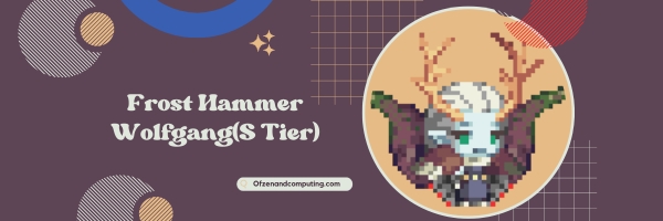 Frost Hammer Wolfgang (S Tier)