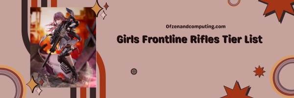 Girls Frontline Rifles List 2025: Precision Snipers for Long Range Advantage