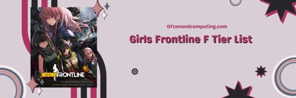 Girls Frontline F Tier List 2025: The Underdogs for Exploration