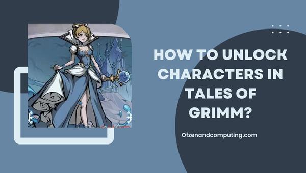 How to unlock characters in Tales Of Grimm?