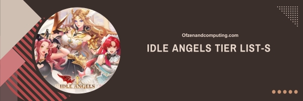 Idle Angels S Tier List 2025: Heavenly Heavyweights