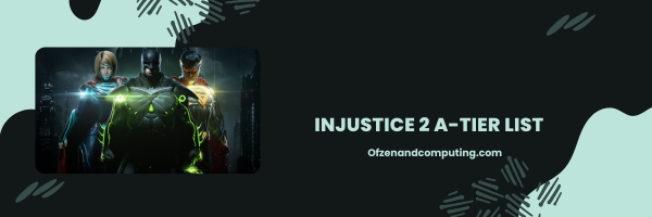 Injustice 2 A-Tier List 2025- "The Formidable Fighters"